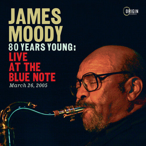 James Moody: 80 Years Young: Live at the Blue Note, March 26, 2005 - COMPACT DISCS