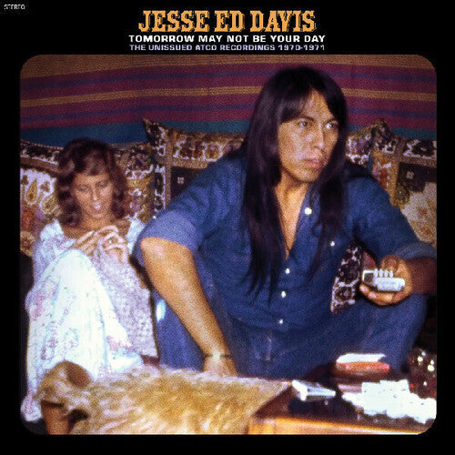 Jesse Ed Davis: Tomorrow May Not Be Your Day--The Unissued Atco Recordings 1970-1971 - COMPACT DISCS