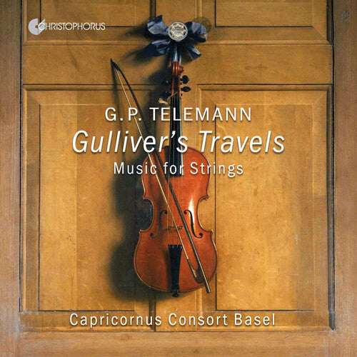 Capricornus Consort Basel: Gulliver's Travels - Works for Strings - COMPACT DISCS