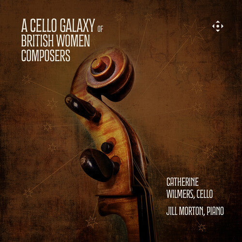 Catherine Wilmers: A Cello Galaxy of British Women Composers - COMPACT DISCS