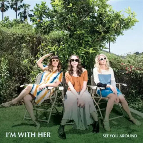 I'm with Her: See You Around - VINYL LP