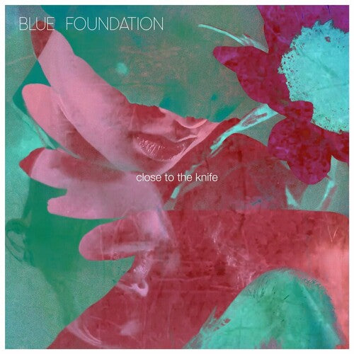 Blue Foundation: Close To The Knife - Turquoise Vinyl - VINYL LP