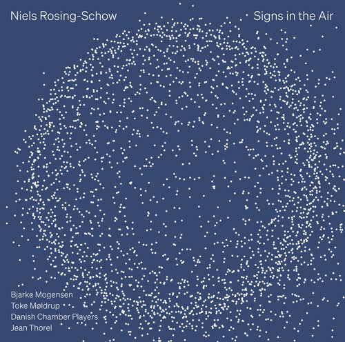 Bjarke Mogensen: Niels Rosing-Schow: Signs in the Air - COMPACT DISCS
