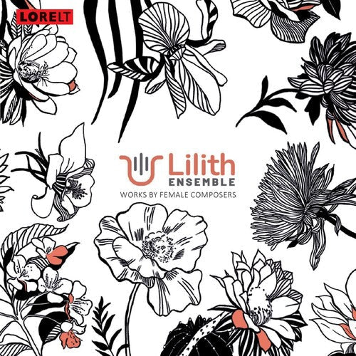 Lilith Ensemble: Works By Female Composers - COMPACT DISCS