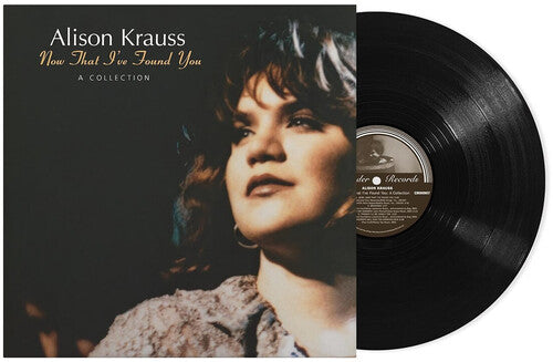 Alison Krauss: Now That I've Found You: A Collection - VINYL LP