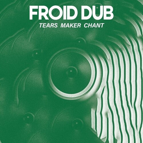 Froid Dub: Tears Maker Chant - VINYL LP