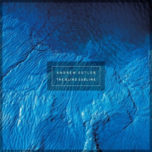 Andrew Ostler: The Blind Sublime - COMPACT DISCS