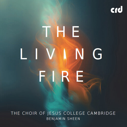 The Choir of Jesus College, Cambridge: The Living Fire - COMPACT DISCS