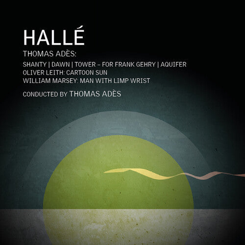 Halle: Thomas Ades, William Marsey & Oliver Leith: Orchestral Works - COMPACT DISCS