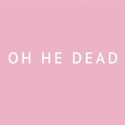 Oh He Dead: Pretty - VINYL LP