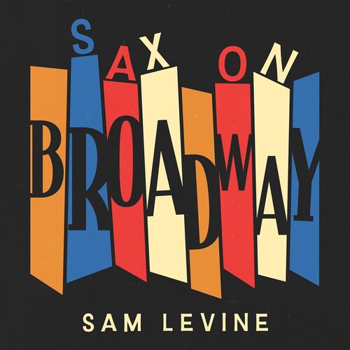 Sam Levine: Sax On Broadway - COMPACT DISCS