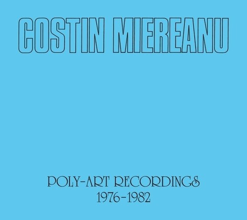 Costin Miereanu: Poly-Art Recordings 1976-1982 - COMPACT DISCS