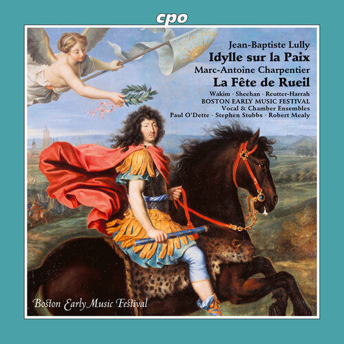 Boston Early Music Festival Vocal Ensemble: Idylle sur la Paix, LWV 68; La Fete de Rueil, H. 485 - COMPACT DISCS