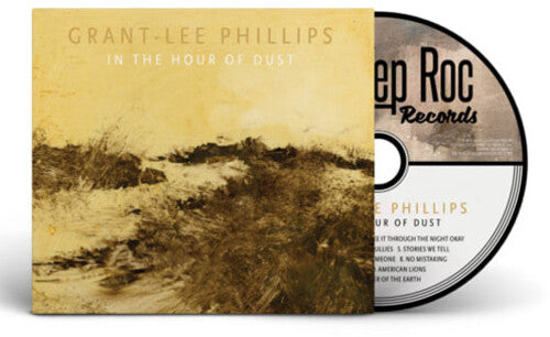 Grant-Lee Phillips: In The Hour Of Dust - COMPACT DISCS