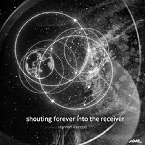 Hannah Kendall: Shouting Forever Into The Receiver - COMPACT DISCS