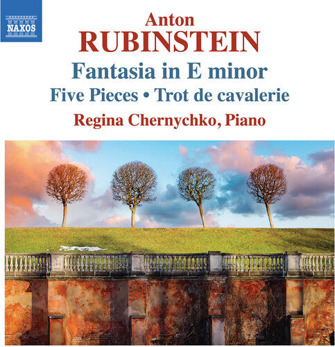 Regina Chernychko: Anton Rubinstein: Fantasia in E Minor, 5 Pieces & Trot de Cavalerie - COMPACT DISCS