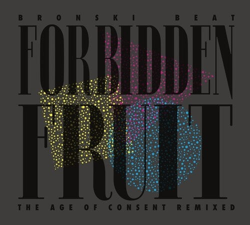 Bronski Beat: Forbidden Fruit (The Age Of Consent Remixed) - VINYL LP