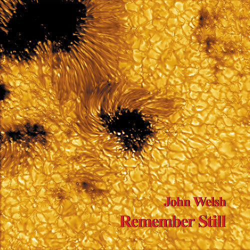 John Welsh: Remember Still - COMPACT DISCS