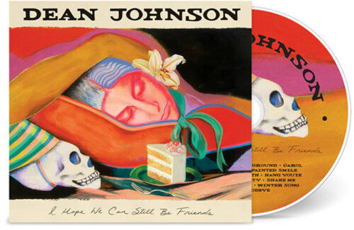 Dean Johnson: I Hope We Can Still Be Friends - COMPACT DISCS