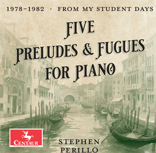 Stephen Perillo: Five Preludes & Fugues for Piano - COMPACT DISCS