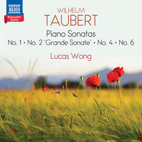 Lucas Wong: Taubert: Piano Sonatas Nos. 1, 2, 4 & 6 - COMPACT DISCS