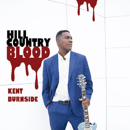 Kent Burnside: Hill Country Blood - COMPACT DISCS