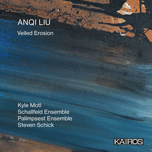 Various Artists: Anqi Liu: Veiled Erosion (Various Artists) - COMPACT DISCS