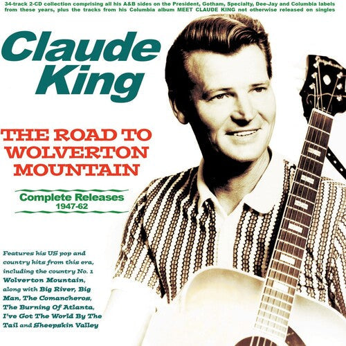 Claude King: The Road To Wolverton Mountain: Complete Releases 1947-62 - COMPACT DISCS