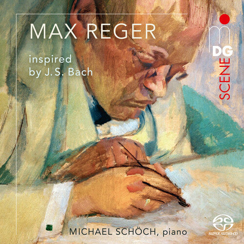 Michael Schoch: Reger Inspired by Bach - SUPER-AUDIO CD