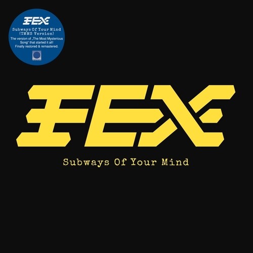 Fex: Subways Of Your Mind - 7-INCH SINGLE