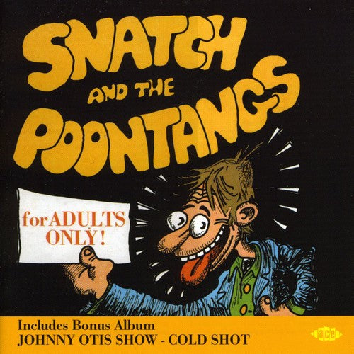 Johnny Otis & Snatch & Poontangs: Cold Shot / for Adults Only - COMPACT DISCS