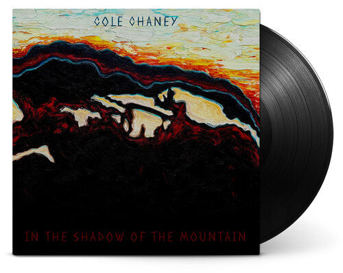 Cole Chaney: In The Shadow Of The Mountain - VINYL LP