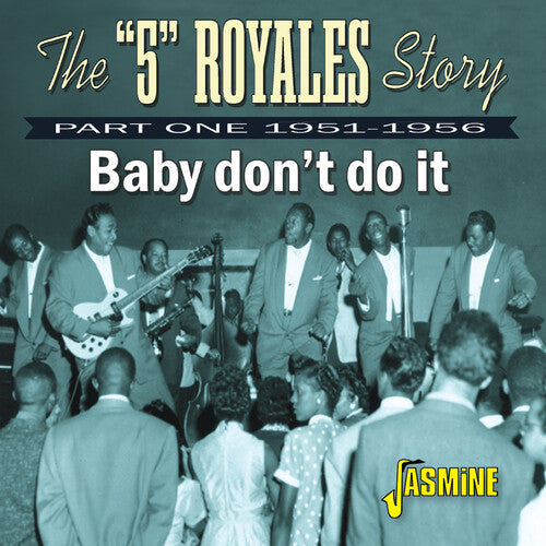 5 Royales Story: Baby Don'T Do It - Part One 1951-1956 - COMPACT DISCS