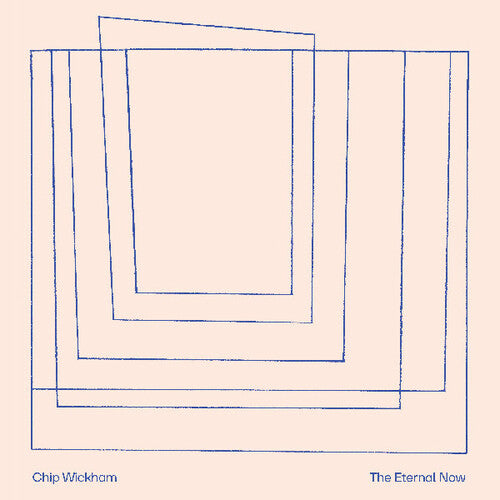 Chip Wickham: The Eternal Now - VINYL LP