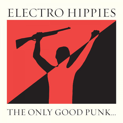 Electro Hippies: The Only Good Punk...(Is A Dead One) - COMPACT DISCS