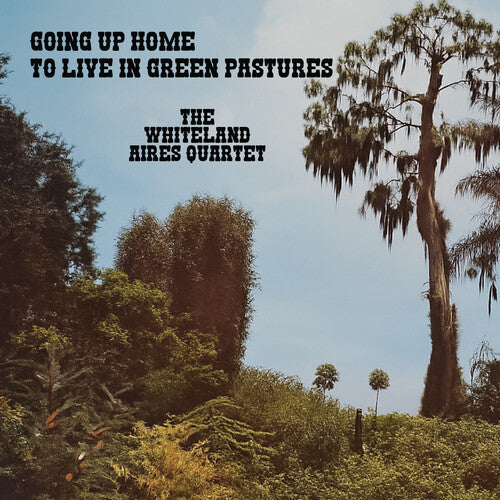 Whiteland Aires Quartet: Going Up Home to Live in Green Pastures - COMPACT DISCS