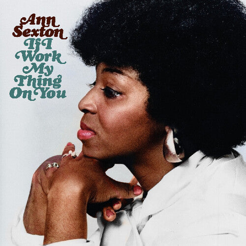 Ann Sexton: If I Work My Thing On You - COMPACT DISCS
