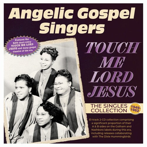 Angelic Gospel Singers: Touch Me Lord Jesus: The Singles Collection 1949-62 - COMPACT DISCS