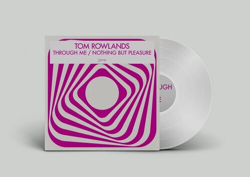 Tom Rowlands: Through Me / Nothing But Pleasure - 12-INCH SINGLE