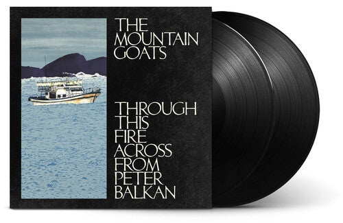 The Mountain Goats: Through This Fire Across From Peter Balkan - VINYL LP