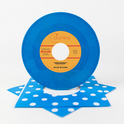 Taylor Williams: Dreaming / What About Me? - Blue - 7-INCH SINGLE