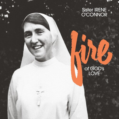 Sister Irene O'Connor: Fire of God's Love - COMPACT DISCS