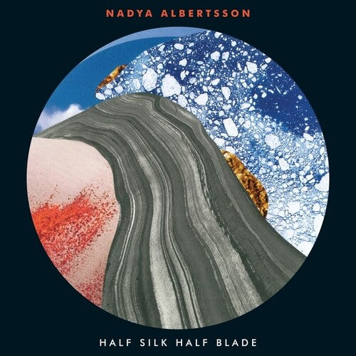 Nadya Albertsson: Half Silk Half Blade - VINYL LP