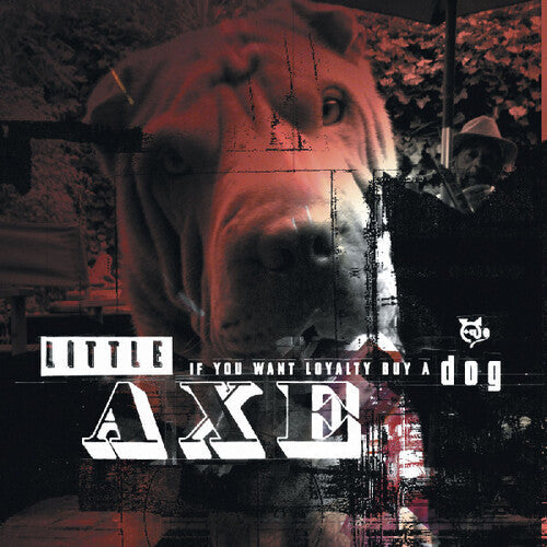 Little Axe: If You Want Loyalty Buy A Dog - VINYL LP