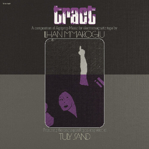 Ilhan Mimaroglu: Tract: A Composition Of Agitprop Music For Electromagnetic Tape - VINYL LP