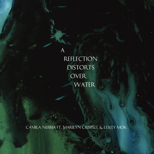 Camila Nebbia: A Reflection Distorts Over Water - COMPACT DISCS