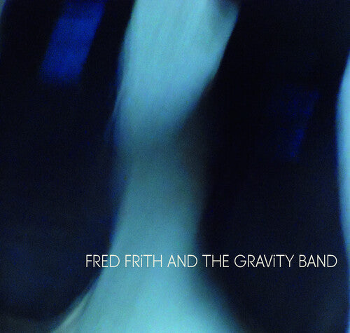 Frith, Fred & the Gravity: Fred Frith And The Gravity Band - COMPACT DISCS
