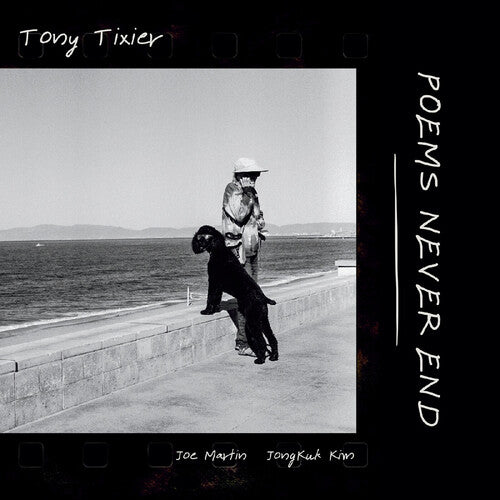 Tony Tixier: Poems Never End - COMPACT DISCS