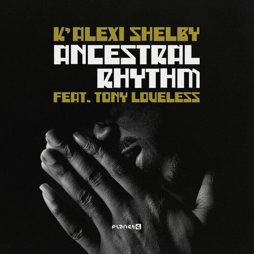 K-Alexy Shelby: Ancestral Rhythm - 12-INCH SINGLE