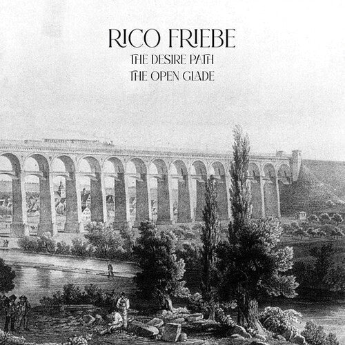 Rico Friebe: The Desire Path/The Open Glade - COMPACT DISCS